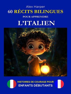 cover image of 60 Récits Bilingues pour Apprendre l'Italien--Histoires de Courage pour Enfants Débutants